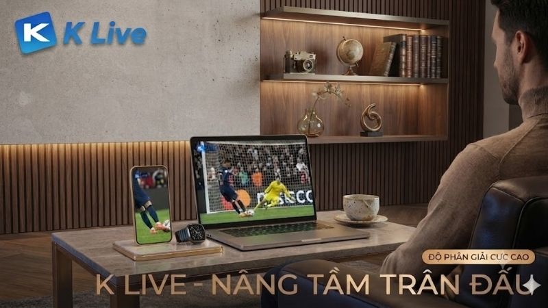 Bóng đá trực tiếp hôm nay trên kênh nào tại KLIVE